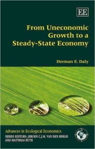  From Uneconomic Growth to a Steady State Economy by Herman Daly