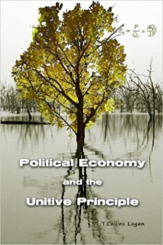 T. Collins Logan, Political Economy and the Unitive Principle