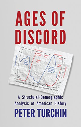 Ages of Discord: A Structural-Demographic Analysis of American History, by Peter Turchin