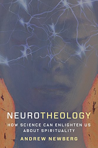  Neurotheology: How Science Can Enlighten Us About Spirituality by Andrew Newberg